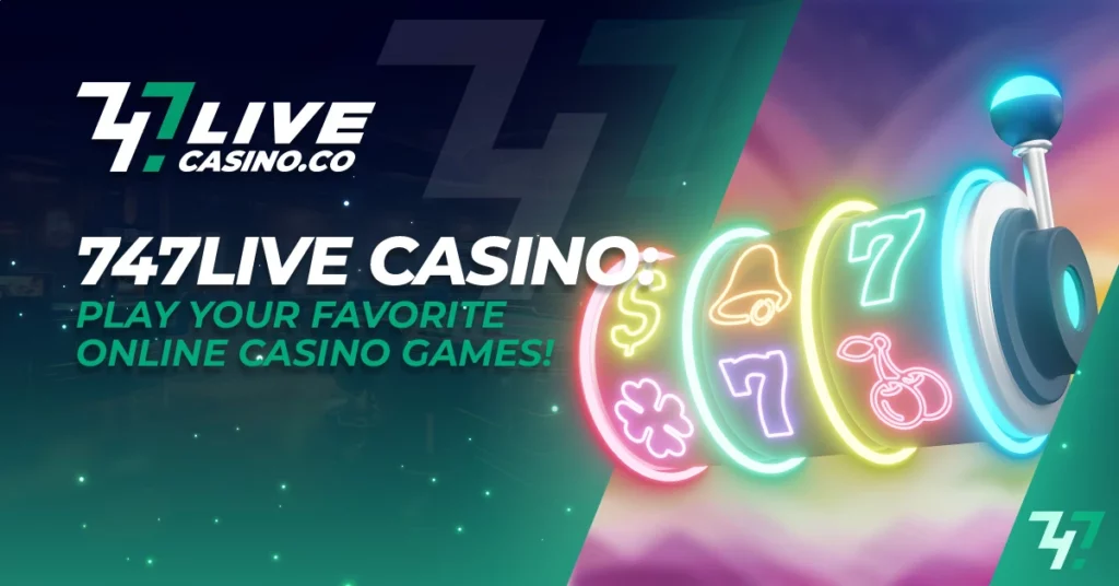 Play your favorite online casino games at 747Live