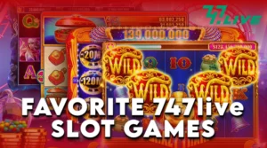 What are the Favorite 747live Slot Games to Play?