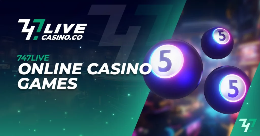 747Live Online Casino Games​