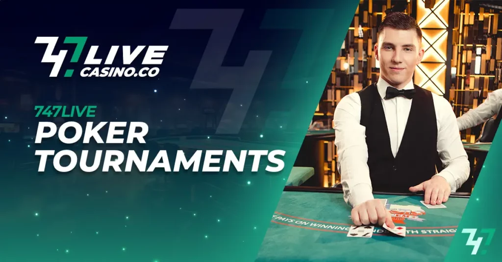 747live Poker Tournaments