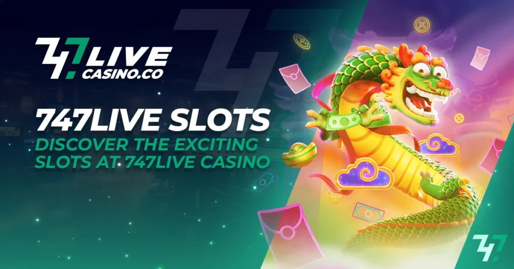 747LIVE Slots: Discover the Exciting Slots at 747live Casino​