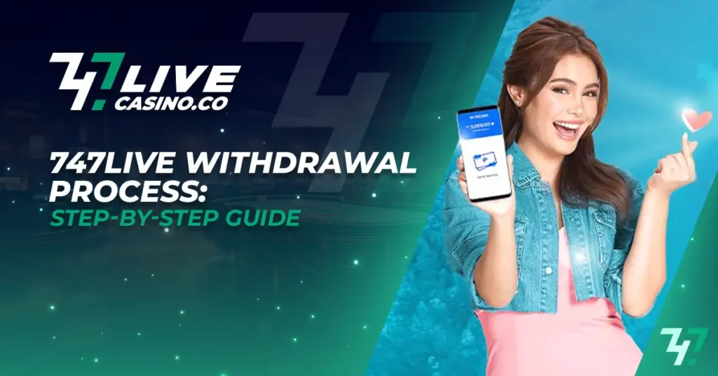 747live Withdrawal Process: Step-by-Step Guide