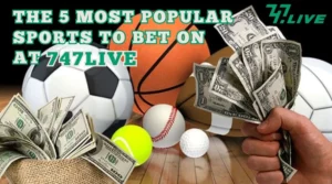 The 5 Most Popular Sports to Bet on at 747Live