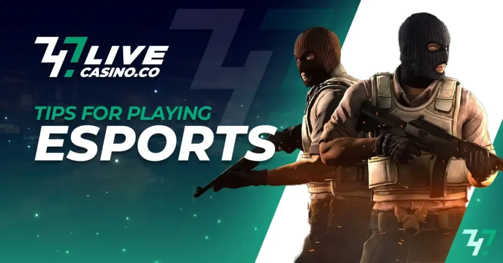 Tips for Playing eSports at 747LIVE CASINO