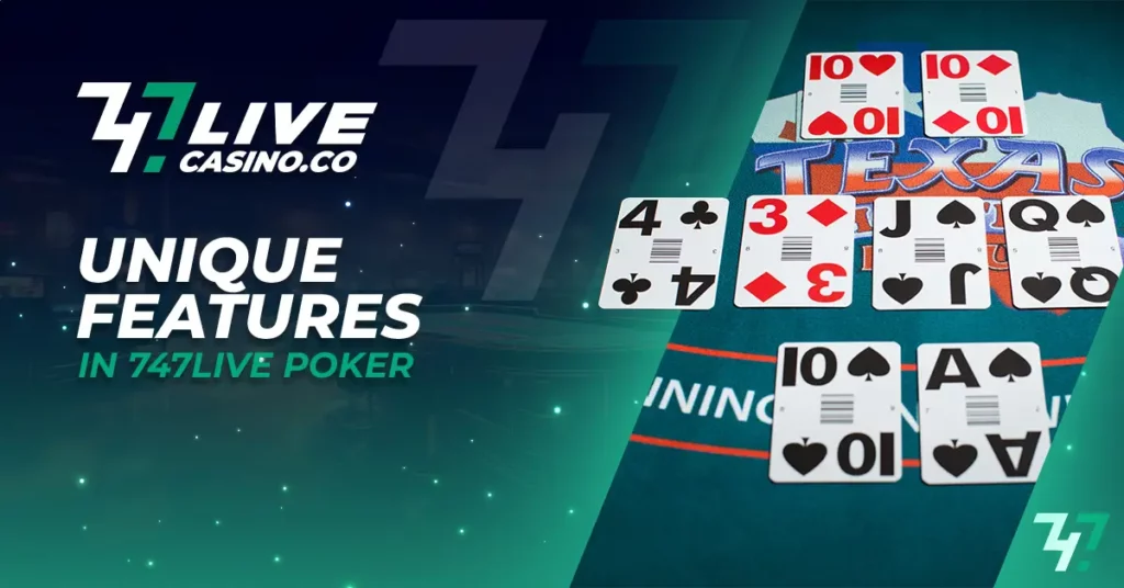 Unique Features in 747Live Poker